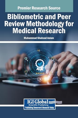 Bibliometric and Peer Review Methodology for Medical Research von IGI Global