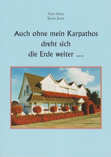 Auch ohne mein Karpathos dreht sich die Erde weiter … von Florian Isensee GmbH