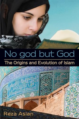 No god but God: The Origins and Evolution of Islam