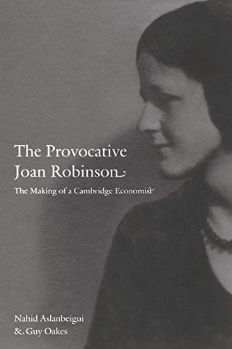 The Provocative Joan Robinson: The Making of a Cambridge Economist (Science and Cultural Theory) von Duke University Press