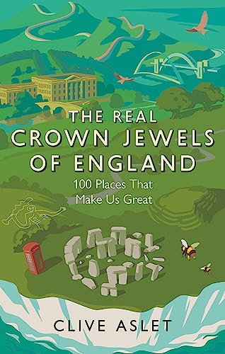 The Real Crown Jewels of England: 100 Places That Make Us Great von Constable