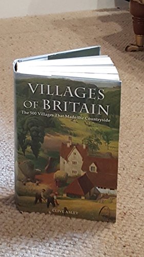 VILLAGES OF BRITAIN The 500 Villages that Made the Countryside