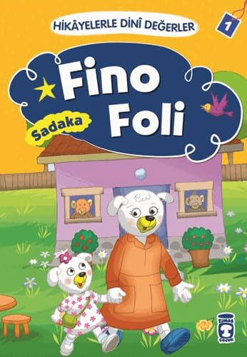 Fino Foli - Sadaka: Hikayelerle Din Degerler 1: Hikayelerle Dini Değerler 1 Fino Foli - Sadaka: Hikayelerle Din Degerler 1: Hikayelerle Dini Değerler 1 von Timaş Çocuk