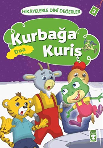 Kurbaga Kuris Dua: Hikayelerle Dini Degerler 3: Hikayelerle Dini Değerler 3 von Timaş Çocuk