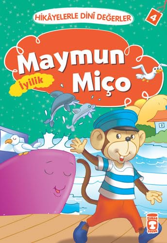 Maymun Mico Iyilik: Hikayelerle Dini Degerler 4: Hikayelerle Dini Değerler 4