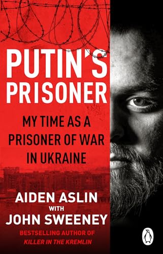 Putin's Prisoner: My Time as a Prisoner of War in Ukraine von Penguin