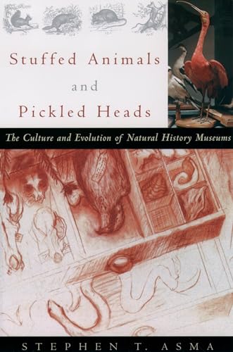 Stuffed Animals and Pickled Heads: The Culture and Evolution of Natural History Museums von OUP USA