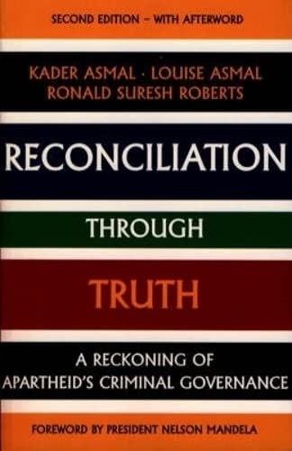Reconciliation Through Truth: A Reckoning of Apartheid's Criminal Governance von James Currey