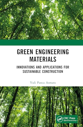 Green Engineering Materials: Innovations and Applications for Sustainable Construction von CRC Press