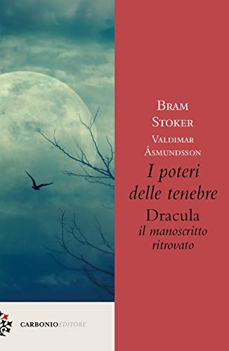 I poteri delle tenebre. Dracula, il manoscritto ritrovato (Origine) von Carbonio Editore