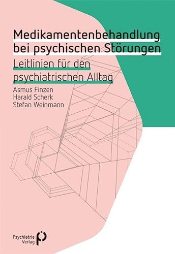 Medikamentenbehandlung bei psychischen Störungen: Leitlinien für den psychiatrischen Alltag (Fachwissen) von Psychiatrie-Verlag GmbH