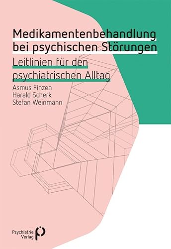 Medikamentenbehandlung bei psychischen Störungen: Leitlinien für den psychiatrischen Alltag (Fachwissen)