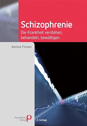 Schizophrenie: Die Krankheit verstehen, behandeln, bewältigen (Fachwissen) von Psychiatrie-Verlag GmbH