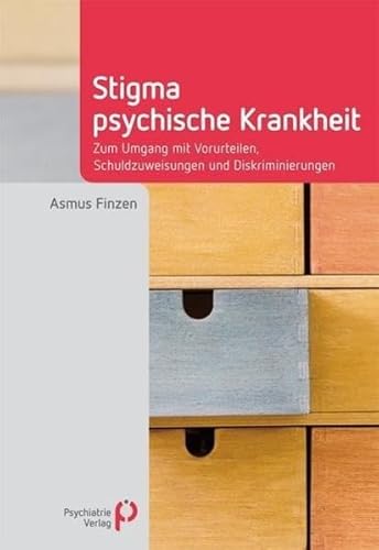 Stigma psychische Krankheit: Zum Umgang mit Vorurteilen, Schuldzuweisungen und Diskriminierungen (Fachwissen) von Psychiatrie-Verlag GmbH