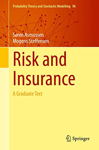 Risk and Insurance: A Graduate Text (Probability Theory and Stochastic Modelling, 96, Band 96) von Springer