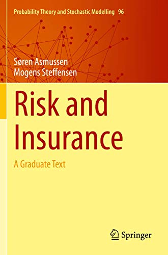 Risk and Insurance: A Graduate Text (Probability Theory and Stochastic Modelling, 96, Band 96) von Springer