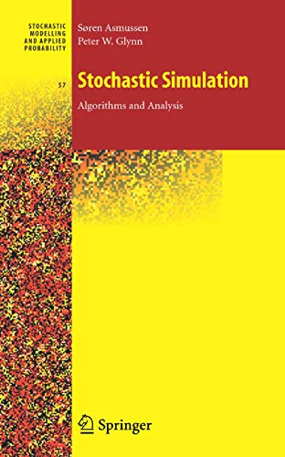 Stochastic Simulation: Algorithms and Analysis: Algorithms and Analysis (Stochastic Modelling and Applied Probability, Band 57) von Springer