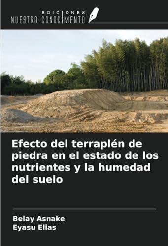 Efecto del terraplén de piedra en el estado de los nutrientes y la humedad del suelo von Ediciones Nuestro Conocimiento