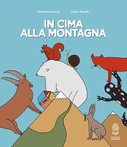 In cima alla montagna. Ediz. a colori In cima alla montagna. Ediz. a colori von Storiedichi Edizioni