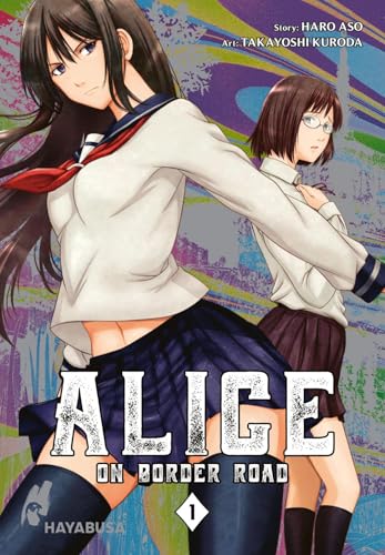 Alice on Border Road 1: Actionreicher Spin-off aus der Welt von Alice in Borderland: Eine Schülerin kämpft in einem postapokalyptischen Japan ums ... on Border Road: Doppelband-Edition, Band 1) von Hayabusa