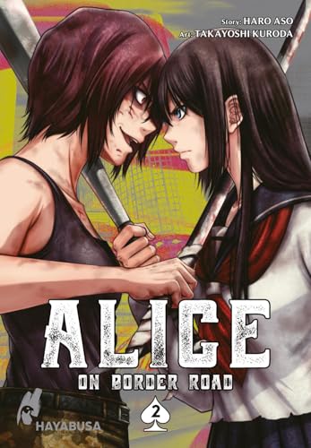 Alice on Border Road 2: Actionreicher Spin-off aus der Welt von Alice in Borderland: Eine Schülerin kämpft in einem postapokalyptischen Japan ums ... on Border Road: Doppelband-Edition, Band 2) von Hayabusa