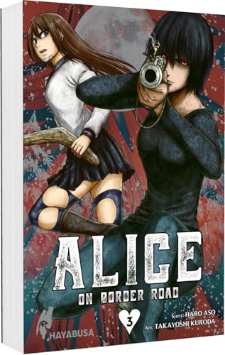 Alice on Border Road 3: Actionreicher Spin-off aus der Welt von Alice in Borderland: Eine Schülerin kämpft in einem postapokalyptischen Japan ums ... on Border Road: Doppelband-Edition, Band 3) von Hayabusa