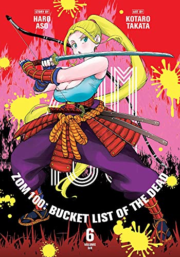 Zom 100: Bucket List of the Dead, Vol. 6: Volume 6 (ZOM 100 BUCKETLIST OF DEAD GN, Band 6) von Viz Media