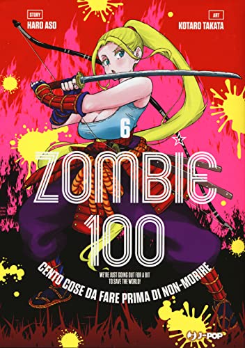 Zombie 100. Cento cose da fare prima di non-morire (Vol. 6) (J-POP) von Edizioni BD