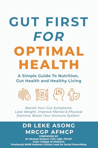 Gut First For Optimal Health: A Simple Guide To Nutrition, Gut Health and Healthy Living von Self Published