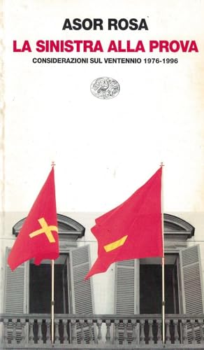 La sinistra alla prova. Considerazioni sul ventennio 1976-1996 (Einaudi contemporanea, Band 49)