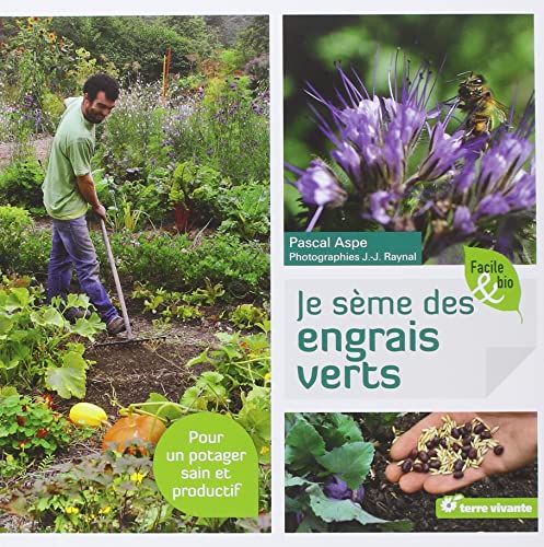Je sème des engrais verts: Pour un potager sain et productif Je sème des engrais verts: Pour un potager sain et productif von TERRE VIVANTE