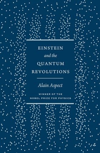 Einstein and the Quantum Revolutions (The France Chicago Collection) von University of Chicago Pr.