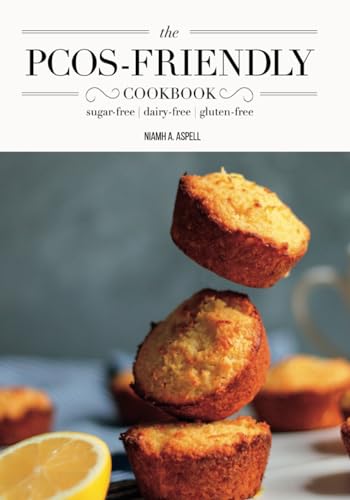 The PCOS-Friendly Cookbook: Sugar-free | Dairy-free | Gluten-free