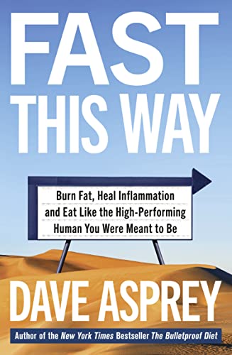 FAST THIS WAY: Burn Fat, Heal Inflammation and Eat Like the High-Performing Human You Were Meant to Be von Thorsons