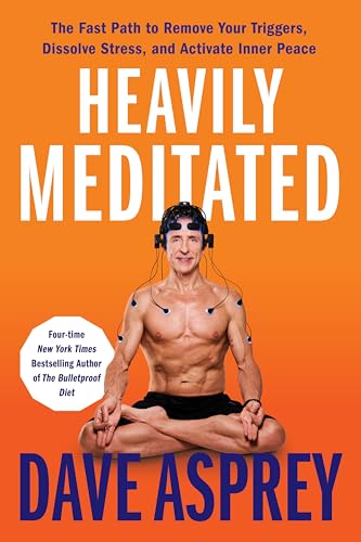 Heavily Meditated: The Fast Path to Remove Your Triggers, Dissolve Stress, and Activate Inner Peace von Harper