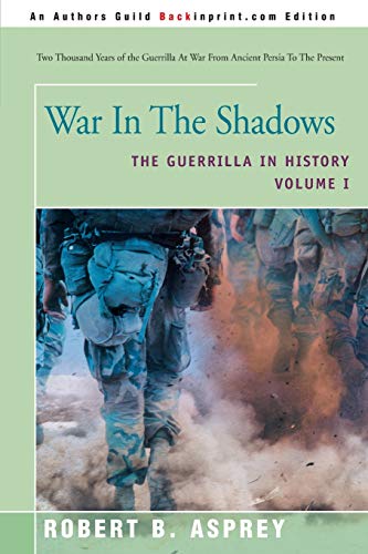 War In The Shadows: The Guerrilla in History, Volume I