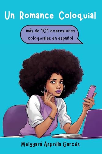 Un Romance Coloquial: mas de 101 expresiones coloquiales en español: mas de 101 expresiones coloquiales en español: mas de 101 expresiones coloquiales en espanol Un Romance Coloquial: mas de 101 expresiones coloquiales en español: mas de 101 expresiones coloquiales en español: mas de 101 expresiones coloquiales en espanol von ibukku, LLC