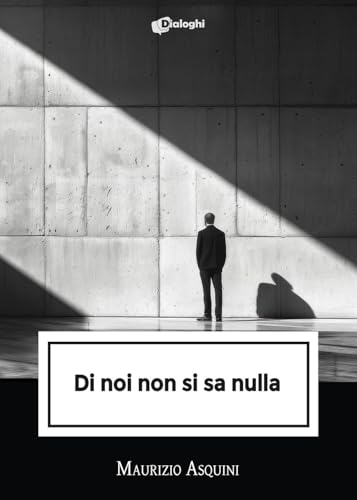 Di noi non si sa nulla (Intrecci) von Dialoghi