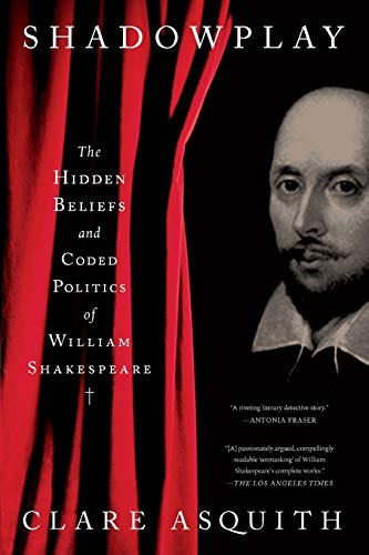 Shadowplay: The Hidden Beliefs and Coded Politics of William Shakespeare von PublicAffairs