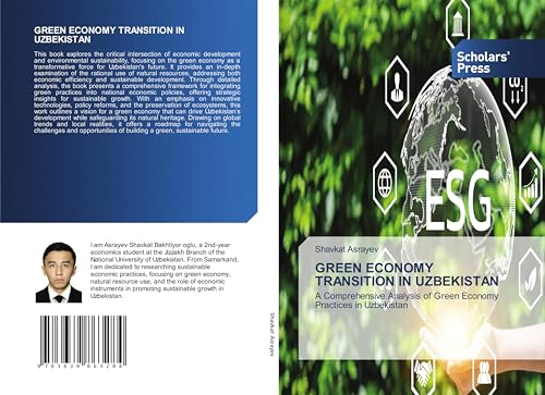 GREEN ECONOMY TRANSITION IN UZBEKISTAN: A Comprehensive Analysis of Green Economy Practices in Uzbekistan von VDM Verlag