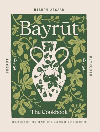 Bayrut: Recipes from the Heart of a Lebanese City Kitchen von Smith Street Books