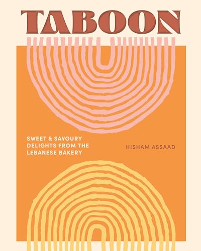Taboon: Sweet and Savoury Delights from the Lebanese Bakery von Smith Street Books
