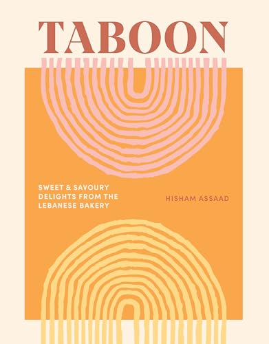 Taboon: Sweet and Savoury Delights from the Lebanese Bakery