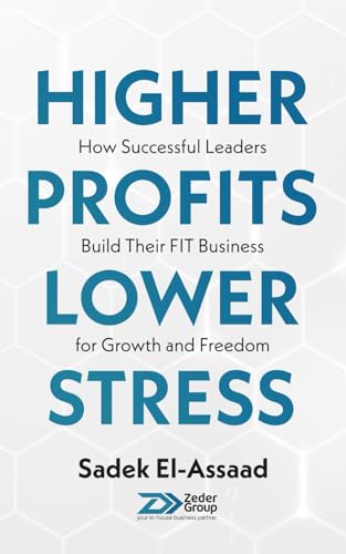 Higher Profits Lower Stress: How successful leaders build their FIT business for growth and freedom von Woodbridge Publishers