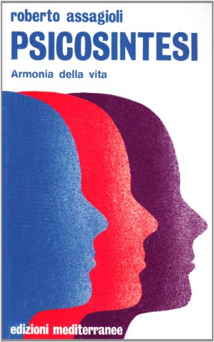 Psicosintesi (Biblioteca di psicologia moderna) von Edizioni Mediterranee