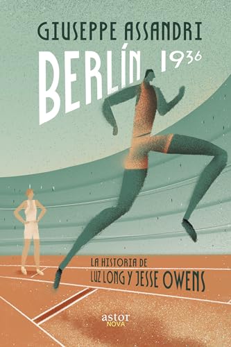 Berlín 1936: La historia de Luz Long y Jesse Owens (Astor Nova) von Palabra