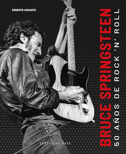 Bruce Springsteen: 50 años de rock'n'roll (Base Imágenes, Band 1) von EDITORIAL BASE (ES)