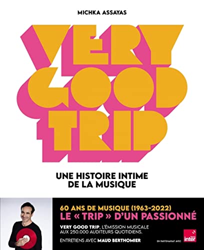 Very Good Trip: Une histoire intime du rock: Une histoire intime de la musique von GM Editions