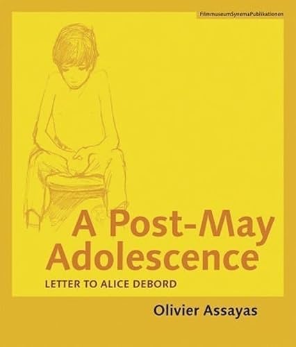 A Post-May Adolescence: Letter to Alice Debord (FilmmuseumSynemaPublikationen) von Austrian Film Museum