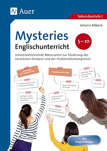 Mysteries Englischunterricht 5-10: Schüleraktivierende Materialien zur Förderung des vernetzten Denkens und der Problemlösekompetenz (5. bis 10. Klasse) (Mysterys Sekundarstufe) von Auer Verlag i.d.AAP LW